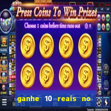 ganhe 10 reais no cadastro bet